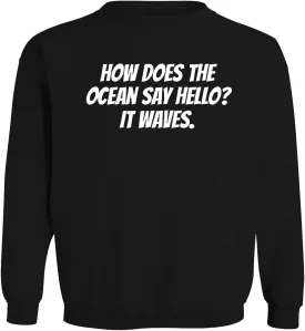 How Does The Ocean Say Hello? It Waves. - Men's Soft & Comfortable Long Sleeve T-Shirt CP05